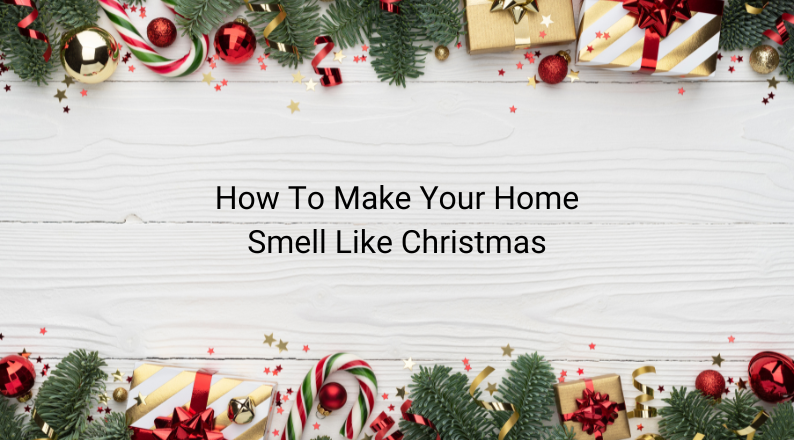 How to Make Your Home Smell Like Christmas Tips by Mama Mila Home